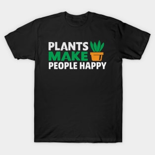 Plants Make People Happy Novelty Plant Lover T-Shirt